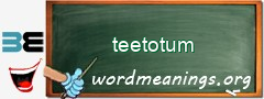 WordMeaning blackboard for teetotum